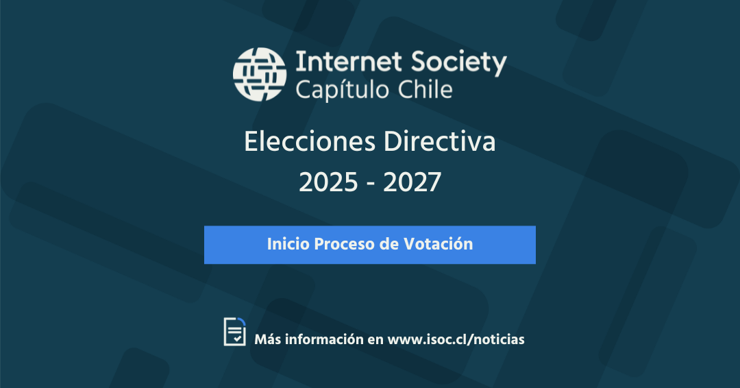 Inicio del proceso de votación para elección de Directiva 2025-2027 ISOC Capítulo Chile